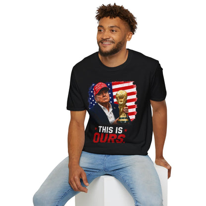 Trump "This Is Ours" T-Shirt